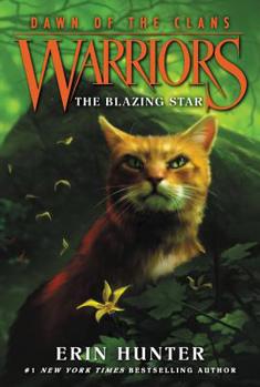 The Blazing Star (Warriors: Dawn of the Clan, 4) - Book #4 of the Warriors: Dawn of the Clans