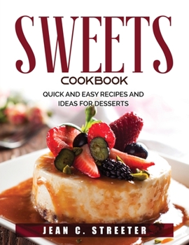 Paperback Sweets Cookbook: Quick and Easy Recipes and Ideas for Desserts Book