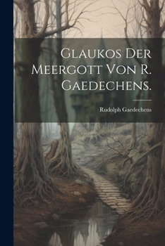 Paperback Glaukos der Meergott von R. Gaedechens. [German] Book