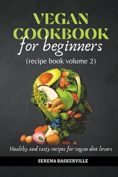 Paperback Vegan Cookbook for Beginners (recipe book volume 2) Book