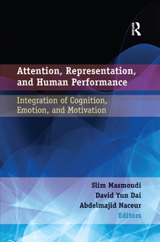 Paperback Attention, Representation, and Human Performance: Integration of Cognition, Emotion, and Motivation Book