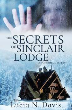 Paperback The Secrets of Sinclair Lodge: A Dunnhill Mystery Book