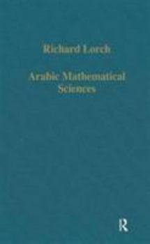 Hardcover Arabic Mathematical Sciences: Instruments, Texts and Transmission Book