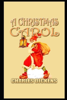 Paperback A Christmas Carol In Prose Being A Ghost Story of Christmas By Charles Dickens "Annotated Classic Version" Book