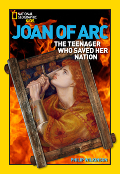 World History Biographies: Joan of Arc: The Teenager Who Saved her Nation (NG World History Biographies) - Book  of the World History Biographies