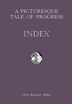 A Picturesque Tale of Progress: Index IX - Book #9 of the A Picturesque Tale of Progress