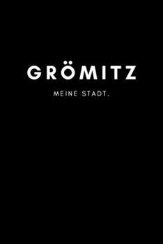 Grömitz: Notizbuch / Notizblock A5 Punktraster | 120 Seiten Notizblock / Journal / Notebook für deine Stadt (German Edition)