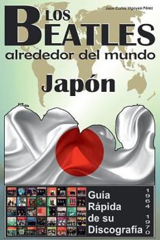 Paperback Los Beatles - Japón - Guía Rápida De Su Discografía: Discografía A Todo Color (1964-1970) [Spanish] Book