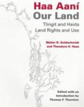 Haa Aani, Our Land: Tlingit and Haida Land Rights and Use