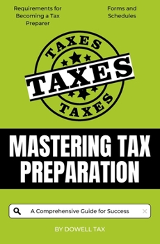 Paperback Mastering Tax Preparation: A Comprehensive Guide for Success Book