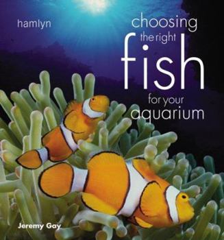 Paperback Choosing the Right Fish for Your Aquarium Book