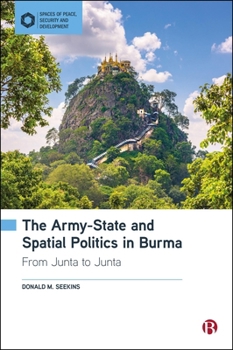 Hardcover The Army-State and Spatial Politics in Burma: From Junta to Junta Book