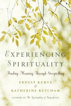 Hardcover Experiencing Spirituality: Finding Meaning Through Storytelling Book