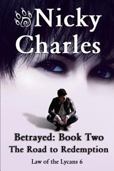 Betrayed: Book Two - The Road to Redemption - Book #6 of the Law of the Lycans