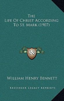 Paperback The Life Of Christ According To St. Mark (1907) Book