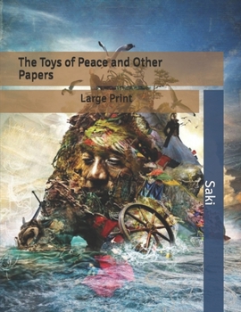 The Toys of Peace and Other Papers: Large Print