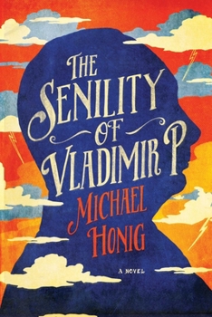 Hardcover The Senility of Vladimir P. Book