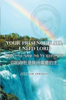 Paperback Your Presence Is All I Need Lord Book