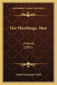 Paperback Her Playthings, Men: A Novel (1891) Book