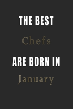Paperback The best Chefs are born in January journal: Lined Chefs Diary Notebook, Journal or Planner and Chefs Gift, Thank You Gift for Chefs or Gift Idea for R Book