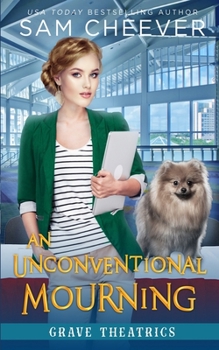 Paperback An Unconventional Mourning: A Fun and Quirky Cozy Mystery with Pets Book