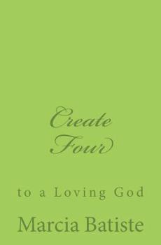 Paperback Create Four: to a Loving God Book