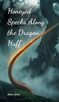 Hardcover Honeyed Specks Along the Dragon Huff Book