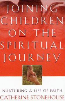 Paperback Joining Children on the Spiritual Journey: Nurturing a Life of Faith Book