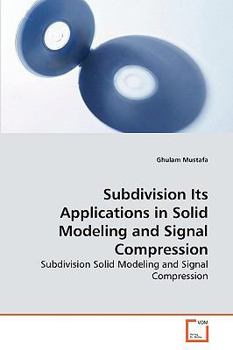 Paperback Subdivision Its Applications in Solid Modeling and Signal Compression Book
