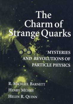 Paperback The Charm of Strange Quarks: Mysteries and Revolutions of Particle Physics Book