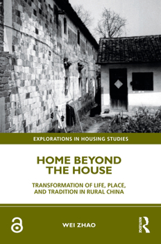 Paperback Home Beyond the House: Transformation of Life, Place, and Tradition in Rural China Book