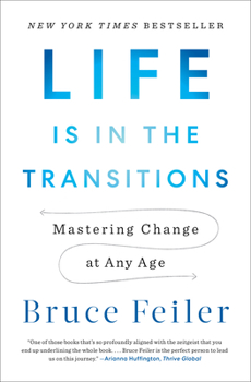 Hardcover Life Is in the Transitions: Mastering Change at Any Age Book