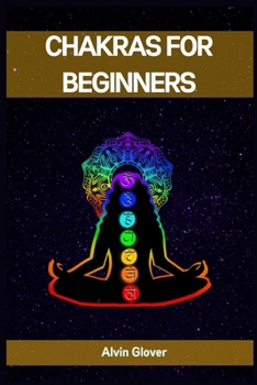 Paperback Chakras for Beginners: A Comprehensive Guide to Balancing Your Energy Centers (2023) Book