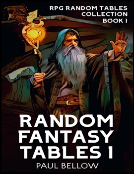 Paperback Random Fantasy Tables 1: Fantasy Role-Playing Game Ideas for Game Masters Book