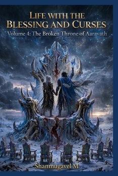 Paperback Life with the Blessings and Curses Volume 4: The Broken Throne of Aaravath Book