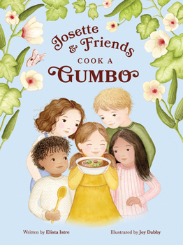 Hardcover Josette and Friends Cook a Gumbo Book