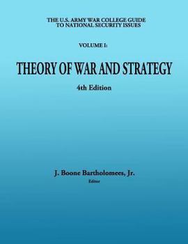 Paperback The U. S. Army War College Guide to National Security Issues - VOLUME I: Theory of War and Strategy: 4th Edition Book