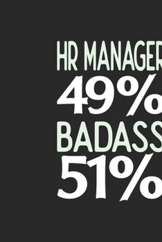 HR Manager 49 % BADASS 51 %: HR Manager Notebook | HR Manager Journal | 110 SKETCH  Paper Pages | 6 x 9 | Handlettering | Logbook