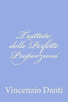 Paperback Trattato delle Perfette Proporzioni [Italian] Book