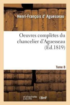 Paperback Oeuvres Complètes Du Chancelier Tome 8 [French] Book