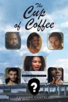 Paperback The Cup of Coffee: What is a Girl to do? Book