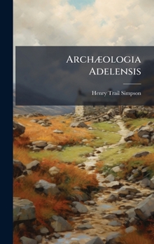 Hardcover ArchÃ]ologia Adelensis Book