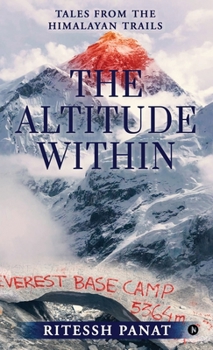 Hardcover The Altitude Within: Tales from the Himalayan Trails Book