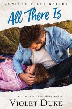 All There Is - Book #1 of the Juniper Hills