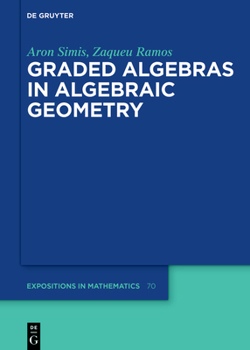 Hardcover Graded Algebras in Algebraic Geometry Book