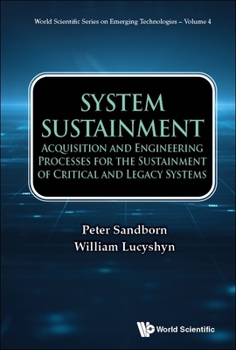 Hardcover System Sustainment: Acquisition and Engineering Processes for the Sustainment of Critical and Legacy Systems Book