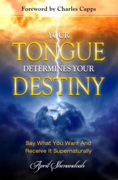 Paperback Your Tongue Determines Your Destiny Book