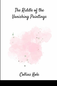 The Riddle of the Vanishing Paintings
