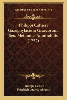Paperback Philippi Cattieri Gazophylacium Graecorum, Seu, Methodus Admirabilis (1757) [Latin] Book