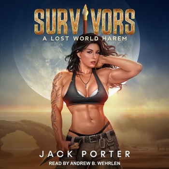 Survivors: A Lost World Harem - Book #1 of the Survivors